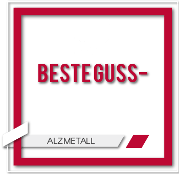 Alzmetall Qualitätssiegel: Höchste Qualität aus der eigenen Gießerei. Beste Gussqualität.