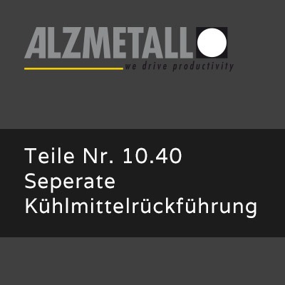 ALZSPRINT-Option: Seperate Kühlmittelrückführung
